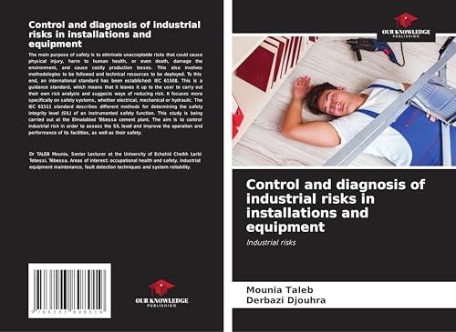 Control and diagnosis of industrial risks in installations and equipment: Industrial risks von Our Knowledge Publishing