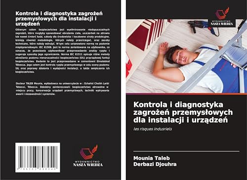 Kontrola i diagnostyka zagro¿e¿ przemys¿owych dla instalacji i urz¿dze¿: les risques indusriels von Wydawnictwo Nasza Wiedza