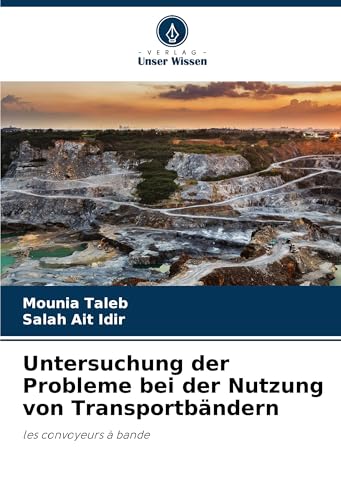 Untersuchung der Probleme bei der Nutzung von Transportbändern: les convoyeurs à bande von Verlag Unser Wissen