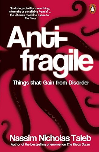 Antifragile: Things that Gain from Disorder