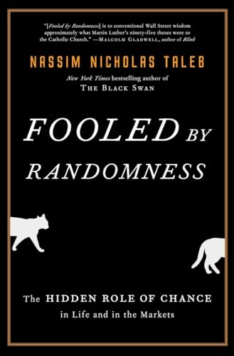 Fooled by Randomness: The Hidden Role of Chance in Life and in the Markets (Incerto, Band 1)