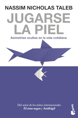 Jugarse la piel: Asimetrías ocultas en la vida cotidiana (Ciencias Humanas y Sociales)