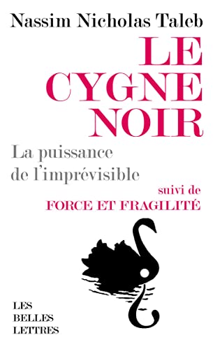 Le Cygne Noir: La Puissance De L'imprevisible. Suivi De Force Et Fragilite