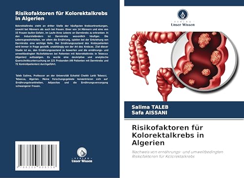 Risikofaktoren für Kolorektalkrebs in Algerien: Nachweis von ernährungs- und umweltbedingten Risikofaktoren für Kolorektalkrebs von Verlag Unser Wissen