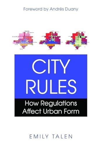 City Rules: How Regulations Affect Urban Form