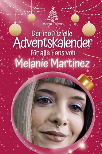 Der inoffizielle Adventskalender für alle Fans von Melanie Martinez - Hochwertige Hardcover-Ausgabe - das perfekte Geschenk 2024 von FlipFlop