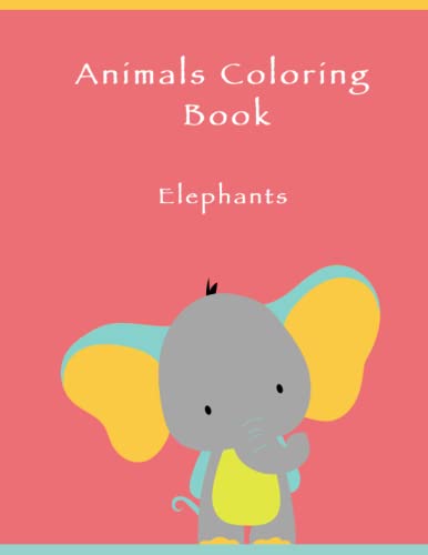 Animals Coloring Book for Kids: Elephants