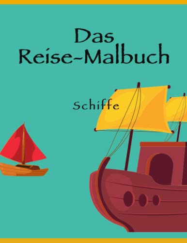 Das Reise-Malbuch: Schiffe von Independently published