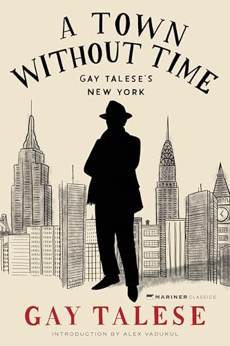 A Town Without Time: Gay Talese's New York A Town Without Time: Gay Talese's New York von Mariner
