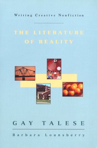Writing Creative Nonfiction: The Literature of Reality (Literature of Reality: The Literature of Reality)