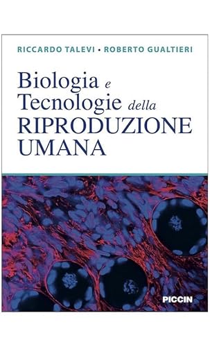 Biologia e tecnologie della riproduzione umana von Piccin-Nuova Libraria