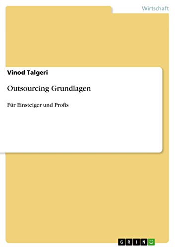 Outsourcing Grundlagen: Für Einsteiger und Profis von Grin Publishing
