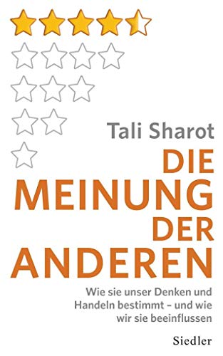 Die Meinung der anderen: Wie sie unser Denken und Handeln bestimmt – und wie wir sie beeinflussen