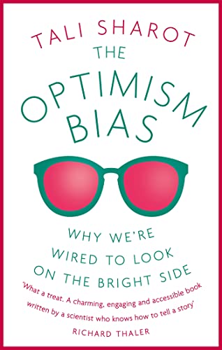 The Optimism Bias: Why we're wired to look on the bright side von Robinson