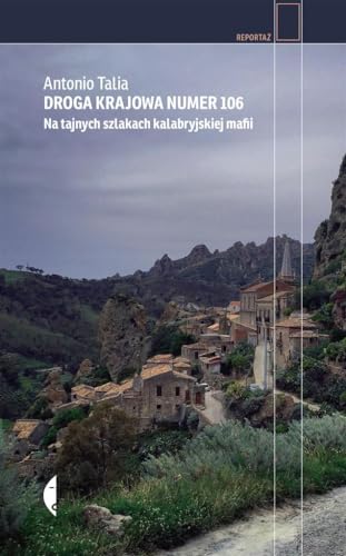 Droga krajowa numer 106: Na tajnych szlakach kalabryjskiej mafii