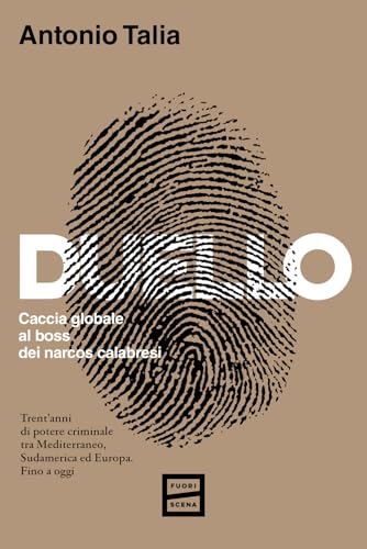 Duello. Caccia globale al boss dei narcos calabresi Duello. Caccia globale al boss dei narcos calabresi von Fuoriscena