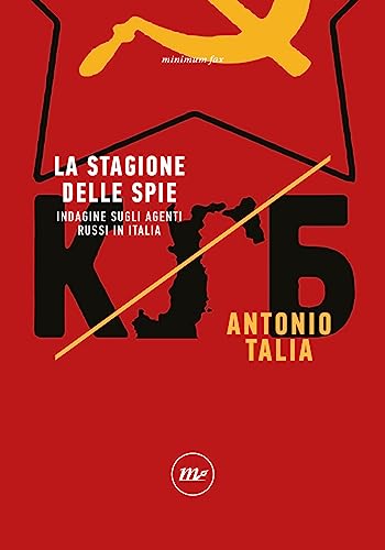 La stagione delle spie. Indagine sugli agenti russi in Italia (Indi)