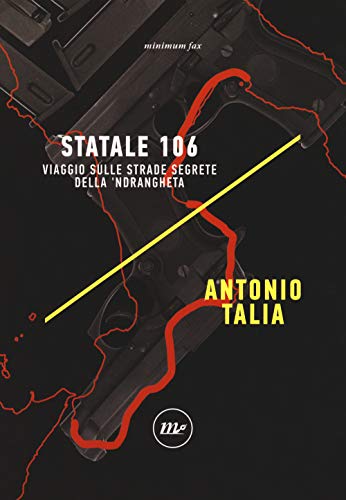 Statale 106. Viaggio sulle strade segrete della 'ndrangheta (Indi) von Minimum Fax