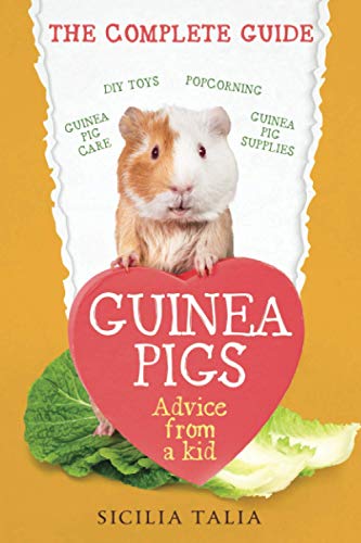 Guinea Pigs: The Complete Guide: Guinea Pig Care, DIY Toys, Popcorning, Guinea Pig Supplies von JSW Books