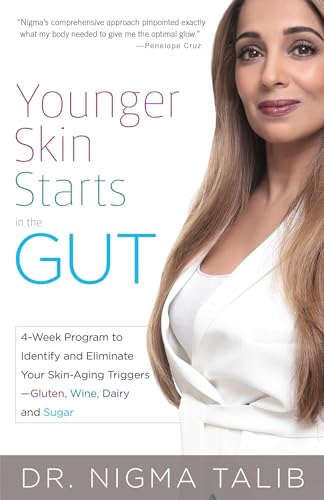 Younger Skin Starts in the Gut: 4-Week Program to Identify and Eliminate Your Skin-Aging Triggers - Gluten, Wine, Dairy, and Sugar von Ulysses Press