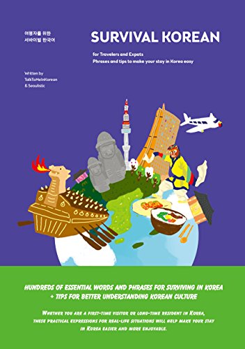Survival Korean: For Travelers and Expats Phrases and Tips to Make Your Stay in Korea Easy