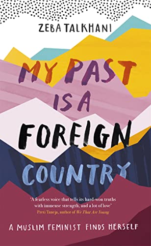 My Past Is a Foreign Country: A Muslim feminist finds herself von Sceptre