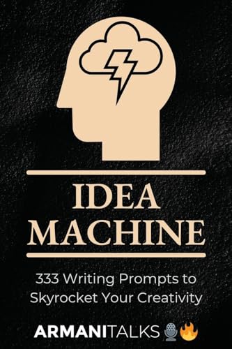 Idea Machine: 333 Writing Prompts to Skyrocket Your Creativity: [Guided Journal, Creative Writing for Adults, 6x9 Paperback] von Armani Talks