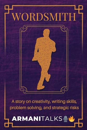 Wordsmith: A Story on Creativity, Writing Skills, Problem Solving, and Strategic Risks von Armani Talks