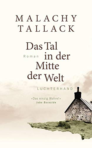 Das Tal in der Mitte der Welt: Roman von Luchterhand Literaturvlg.