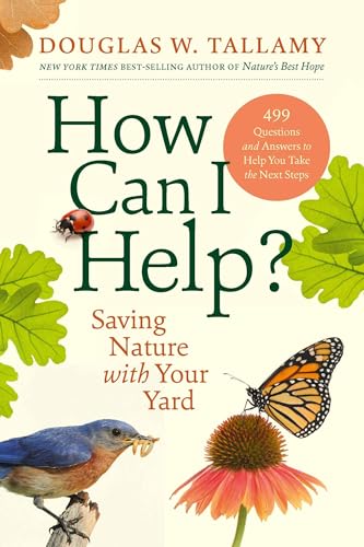 How Can I Help?: Saving Nature with Your Yard von Timber Press