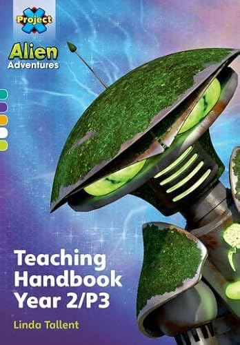 Project X Alien Adventures: Project X Alien Adventures: Teaching Handbook Year 2/P3 von Oxford University Press