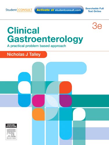 Clinical Gastroenterology: A Practical Problem Based Approach Clinical Gastroenterology: A Practical Problem Based Approach von Churchill Livingstone Australia