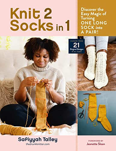 Knit 2 Socks in 1: Discover the Easy Magic of Turning One Long Sock into a Pair! Choose from 21 Original Designs, in All Sizes von Workman Publishing