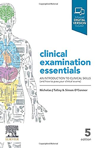 Clinical Examination Essentials: An Introduction to Clinical Skills (and how to pass your clinical exams)