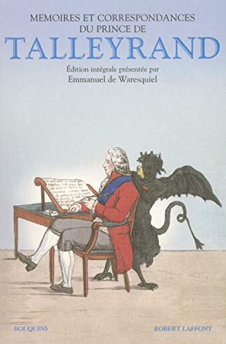 Mémoires du prince de Talleyrand: Suivis de 135 lettres inédites du prince de Talleyrand à la duchesse de Bauffremont (1808-1838) von BOUQUINS