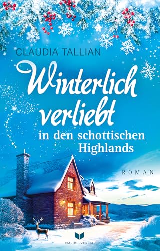 Winterlich verliebt in den schottischen Highlands (Verliebt in Schottland) von Empire-Verlag (Nova MD)