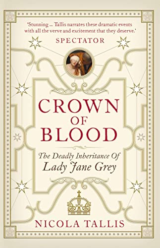 Crown of Blood: The Deadly Inheritance of Lady Jane Grey