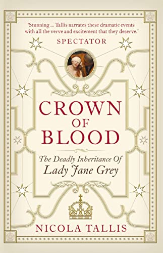 Crown of Blood: The Deadly Inheritance of Lady Jane Grey