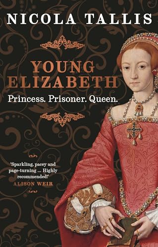 Young Elizabeth: Princess. Prisoner. Queen. von Michael O'Mara Books Ltd