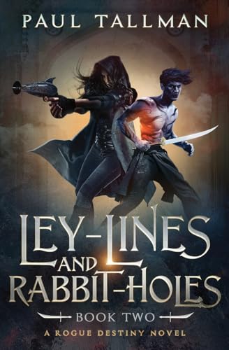 Ley Lines and Rabbit Holes (A Rogue Destiny Novel, Band 2) von Oliver-Heber Books