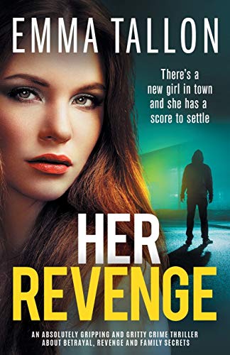 Her Revenge: An absolutely gripping and gritty crime thriller about betrayal, revenge and family secrets (The Drew Family Series, Band 1)