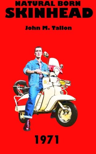 Natural Born Skinhead 1971 von CreateSpace Independent Publishing Platform