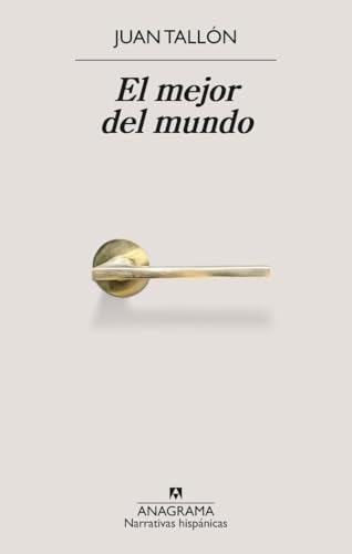 El mejor del mundo (Narrativas hispánicas) von Editorial Anagrama