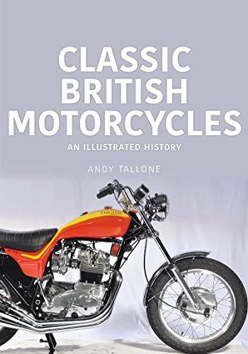 Classic British Motorcycles: A History (Classic Vehicle, 4)