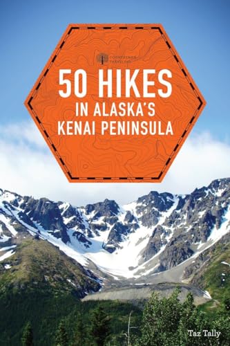 50 Hikes in Alaska's Kenai Peninsula (Countryman Travelers 50 Hikes, Band 0)