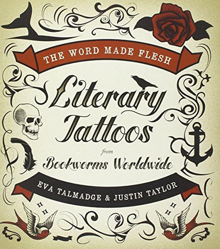 The Word Made Flesh: Literary Tattoos from Bookworms Worldwide