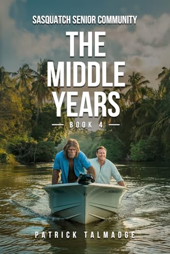 The Middle Years (Sasquatch Senior Community, Band 4) von Hangar 1 Publishing