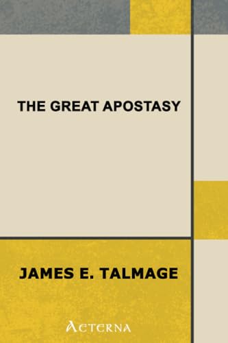 The Great Apostasy, Considered in the Light of Scriptural and Secular History The Great Apostasy, Considered in the Light of Scriptural and Secular History von ValdeBooks