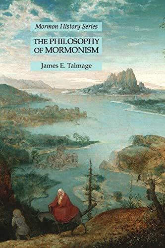 The Philosophy of Mormonism: Mormon History Series