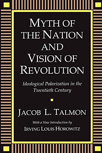 Myth of the Nation and Vision of Revolution: Ideological Polarization in the Twentieth Century (Social Science Classics Series)